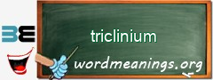 WordMeaning blackboard for triclinium